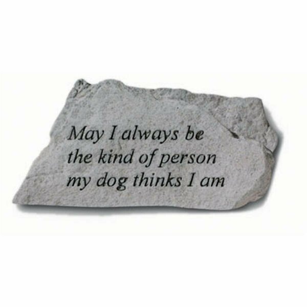 Kay Berry May I Always Be The Kind Of Person My Dog Thinks I Am - 6.25-in. x 3-in. KA313544